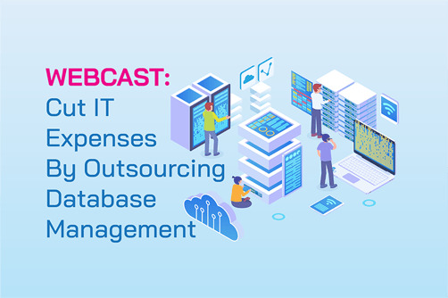 Webcast: Cut IT Expenses By OutsourcingData Management